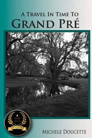 A Travel in Time to Grand Pr&eacute;: Second Edition image number 0
