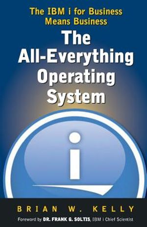 The All-Everything Operating System: IBM i for Business Means Business!!! image number 0