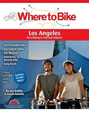 Where to Bike Los Angeles : San Fernando Valley, San Gabriel Valley, The Westside, Downtown to Beverly Hills, Long Beach, Kids' Rides image number 0