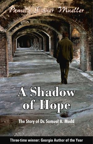A Shadow of Hope: The Story of Dr. Samuel A. Mudd image number 0