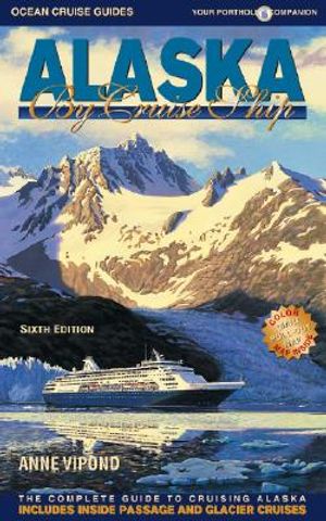 Alaska by Cruise Ship: The Complete Guide to Cruising the Alaska image number 0