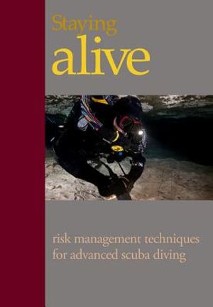 Staying Alive: : Applying Risk Management to Advanced Scuba Diving image number 0
