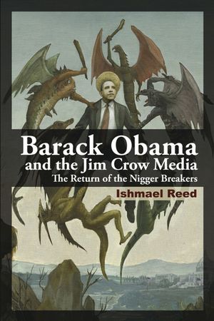Barack Obama and the Jim Crow Media: The Return of the Nigger Breakers image number 0