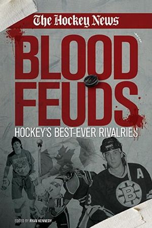 Blood Feuds: Hockey's Best-Ever Rivalries image number 0