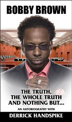 Bobby Brown: The Truth, the Whole Truth and Nothing But... image number 0