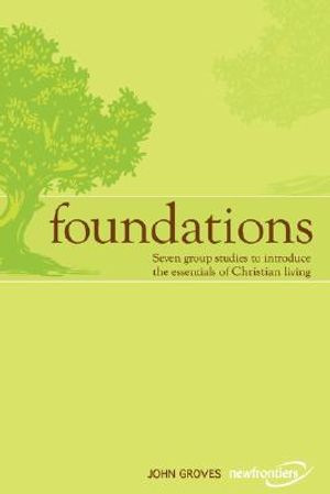 Foundations: Seven group studies to introduce the essentials of Christian living image number 0
