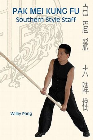 Pak Mei Kung Fu: Southern Style Staff image number 0