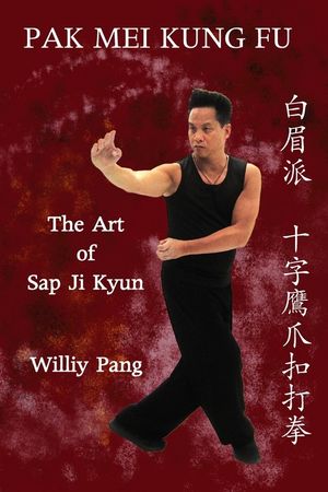 Pak Mei Kung Fu: The Art of Sap Ji Kyun image number 0
