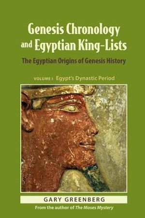 Genesis Chronology and Egyptian King-Lists: The Egyptian Origins of Genesis History image number 0