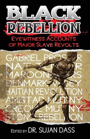 Black Rebellion: Eyewitness Accounts of Major Slave Revolts image number 0