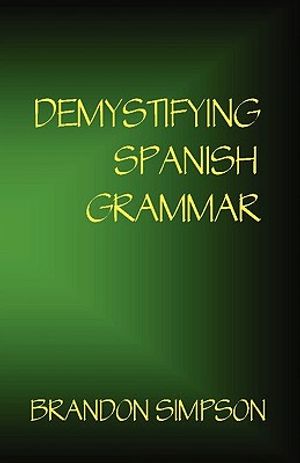 Demystifying Spanish Grammar: Clarifying the Written Accents, Ser/Estar, Para/Por, Imperfect/Preterit, and the Dreaded Spanish Subjunctive image number 0