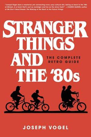 Stranger Things and the '80s: The Complete Retro Guide image number 0