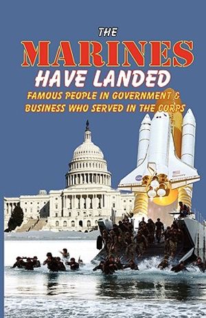 The Marines Have Landed - Famous People in Government and Business Who Served in the Corps image number 0
