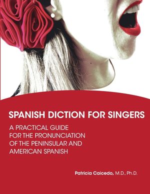 Spanish Diction for Singers: A Guide to the Pronunciation of Peninsular and American Spanish image number 0