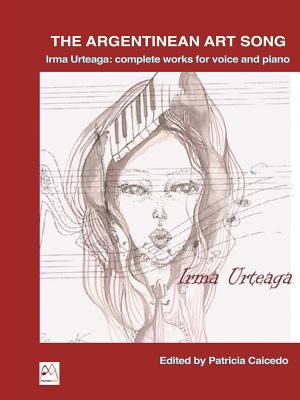 The Argentinean Art Song: Irma Urteaga Complete Works for Voice & Piano image number 0