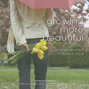 Growing More Beautiful: An Artful Approach to Personal Style image number 0