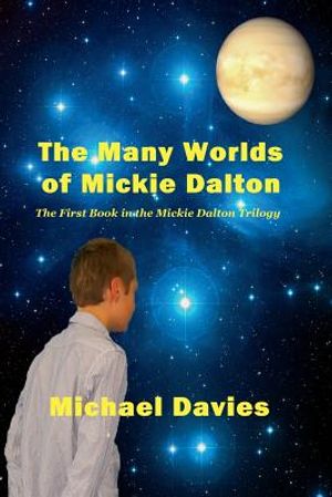 The Many Worlds of Mickie Dalton: The First Book in the Mickie Dalton Trilogy image number 0