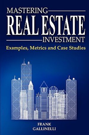 Mastering Real Estate Investment: Examples, Metrics and Case Studies image number 0
