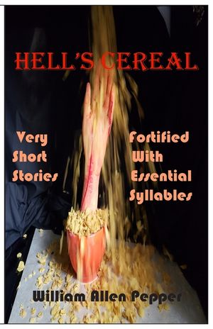 Hell's Cereal: Very Short Stories Fortified With Essential Syllables image number 0