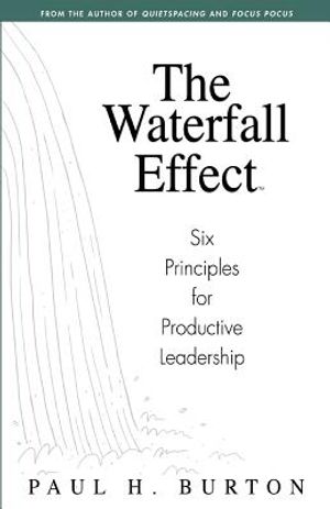 The Waterfall Effect: Six Principles for Productive Leadership image number 0