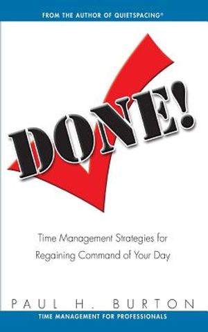 Done!: Time Management Strategies for Regaining Command of Your Day image number 0