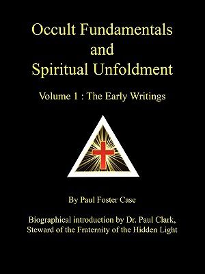 Occult Fundamentals and Spiritual Unfoldment - Volume 1: The Early Writings image number 0