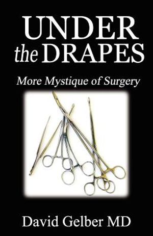 Under the Drapes: More Mystique of Surgery image number 0