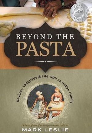 Beyond the Pasta; Recipes, Language and Life with an Italian Family image number 0