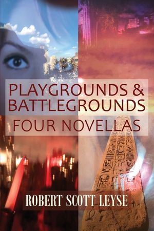 Playgrounds and Battlegrounds: Four Novellas image number 0