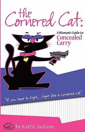 The Cornered Cat: A Woman's Guide to Concealed Carry image number 0