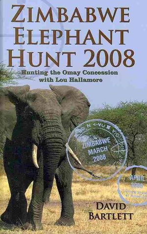Zimbabwe Elephant Hunt 2008 : Hunting the Omay Concession With Lou Hallamore image number 0