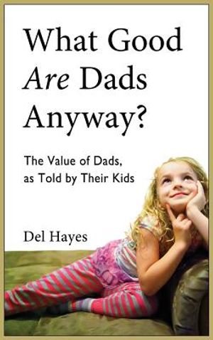 What Good Are Dads, Anyway image number 0