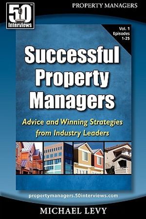 Successful Property Managers: Advice and Winning Strategies from Industry Leaders (Vol. 1) image number 0