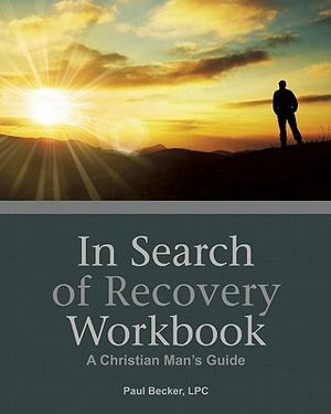 In Search of Recovery Workbook: A Christian Man's Guide image number 0