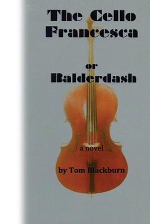 The Cello Francesca, or, Balderdash image number 0