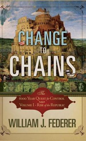 Change to Chains: The 6000 Year Quest for Global Control image number 0