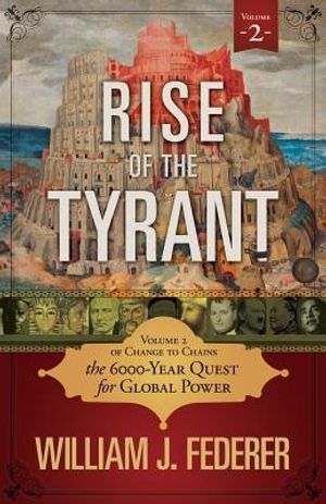 Rise of the Tyrant - Volume 2 of Change to Chains: The 6,000 Year Quest for Global Power image number 0