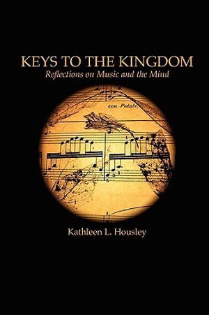 Keys to the Kingdom: Reflections on Music and the Mind image number 0