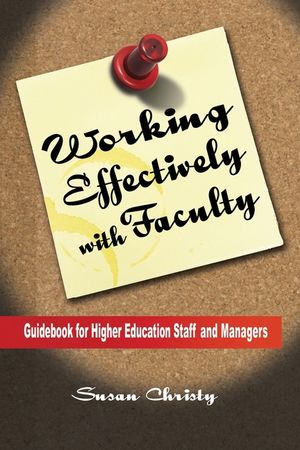 Working Effectively with Faculty: Guidebook for Higher Education Staff and Managers image number 0