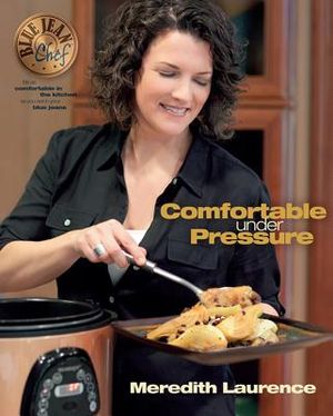 Comfortable Under Pressure: Pressure Cooker Meals: Recipes, Tips, and Explanations image number 0