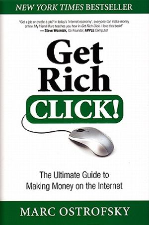 Get Rich Click!: The Ultimate Guide to Making Money on the Internet! image number 0