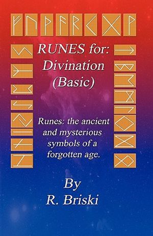 Runes for: Divination (Basic): Runes: The Ancient and Mysterious Symbols of a Forgotten Age. image number 0