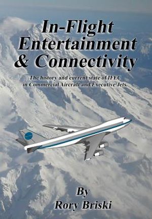 In-Flight Entertainment & Connectivity: The History and Current State of Ifec in Commercial Aircraft and Executive Jets. image number 0