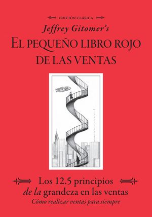 Jeffrey Gitomer's El Pegue&ntilde;o Libro Rojo de Las Ventas (Jeffrey Gitomer's Little Red Book of Selling): Los 12.5 Principios de la Grandeza En Las Ventas image number 0