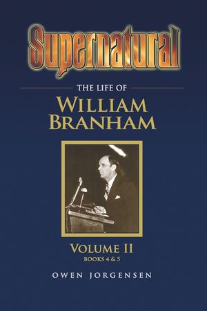 Supernatural - The Life of William Branham Volume II image number 0