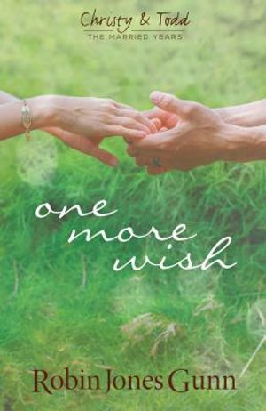 One More Wish (Christy & Todd: The Married Years V3) image number 0