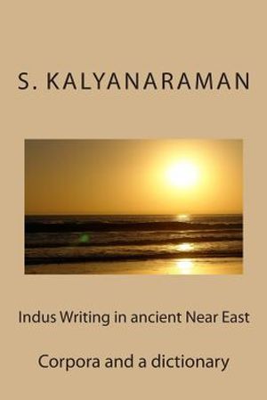 Indus Writing in Ancient Near East: Corpora and a Dictionary image number 0