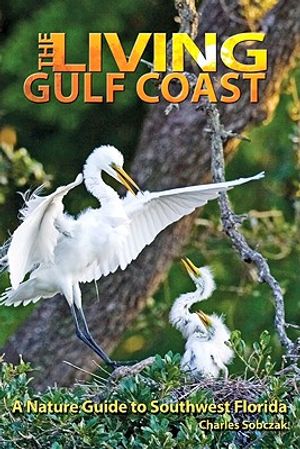 The Living Gulf Coast: A Nature Guide to Southwest Florida image number 0