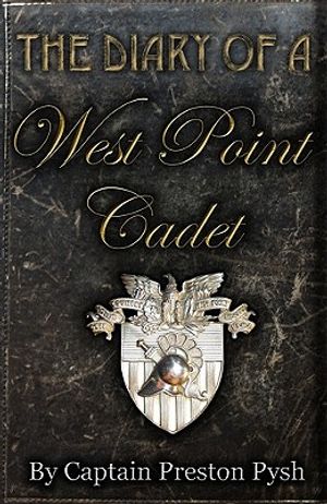 The Diary of a West Point Cadet: Captivating and Hilarious Stories for Developing the Leader Within You image number 0