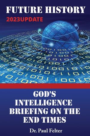 Future History: God's Intelligence Briefing on the End Times image number 0